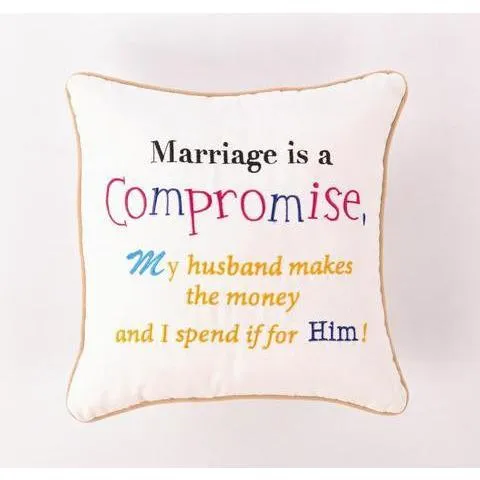 Marriage is Compromise Pillow